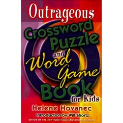 The Outrageous Crossword Puzzle and Word Game Book for Kids