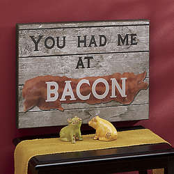 You Had Me At Bacon Wall Art