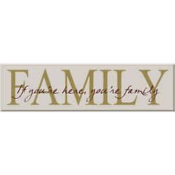 If You're Here You're Family Wall Sign