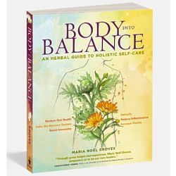Body Into Balance: An Herbal Guide to Holistic Self-Care Book