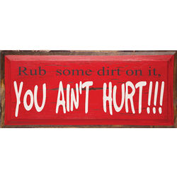Rub Some Dirt on it Wooden Sign