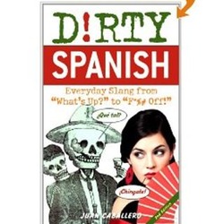 Dirty Spanish Everyday Slang Book