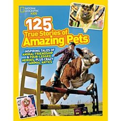 National Geographic Kids 125 True Stories of Amazing Pets