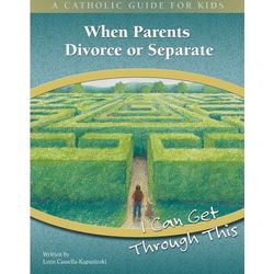 When Parents Divorce or Separate: I Can Get Through This Book
