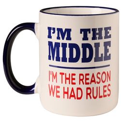 I'm the Middle, I'm the Reason We Had Rules Coffee Mug