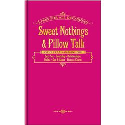 Sweet Nothings and Pillow Talk for All Occasions Book