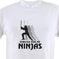 Strictly For My Ninjas T-Shirt