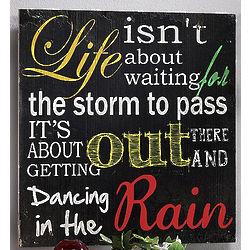 Life Is About Dancing in the Rain Wall Plaque