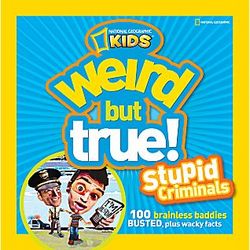 Weird But True Stupid Criminals Book