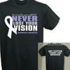 Never Lose Your Vision Blindness Awareness T-Shirt